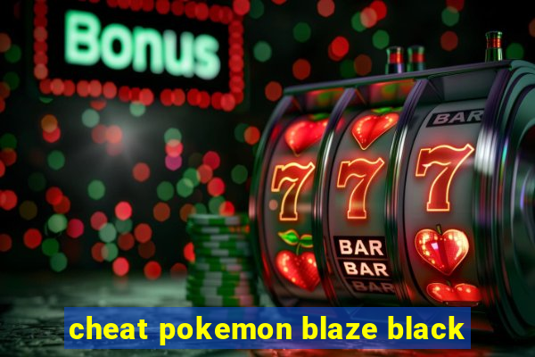 cheat pokemon blaze black